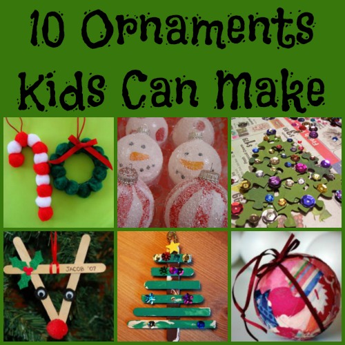 10 Ornaments Kids Can Make - Making Time for Mommy