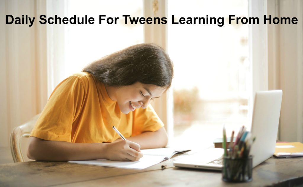 daily schedule for tweens learning from home
